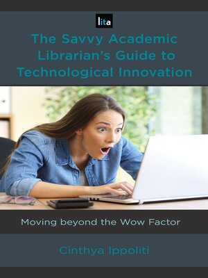 cover image of The Savvy Academic Librarian's Guide to Technological Innovation